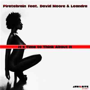 Piratebrain, David Moore - It's Time To Think About It FLAC