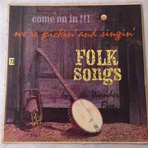 The Wanderin' Five - Come On In!!! We're Pickin' And Singin' Folk Songs FLAC