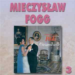 Mieczysław Fogg - Oczarowanie FLAC