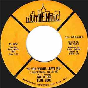 Willie Gee Pure Soul - If You Wanna Leave Me / You Left Me Standing FLAC