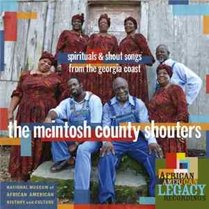 The McIntosh County Shouters - Spirituals & Shout Songs From The Georgia Coast FLAC