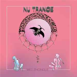 Wei Zhongle - Nu Trance FLAC