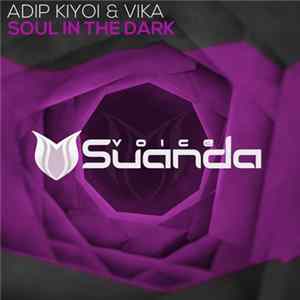 Adip Kiyoi & Vika - Soul In The Dark FLAC
