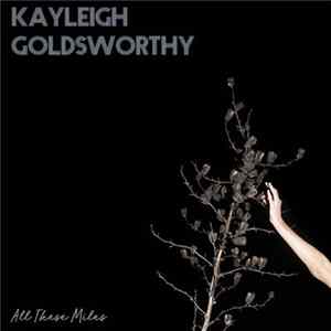 Kayleigh Goldsworthy - All These Miles FLAC