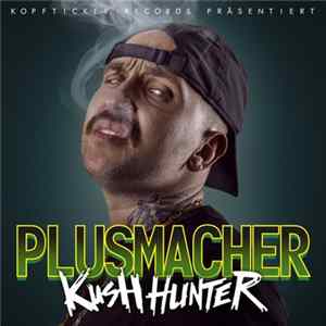 Der Plusmacher - Kush Hunter FLAC