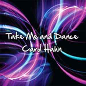 Carol Hahn - Take Me And Dance FLAC