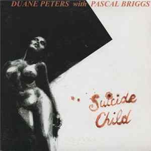 Duane Peters With Pascal Briggs - Suicide Child FLAC