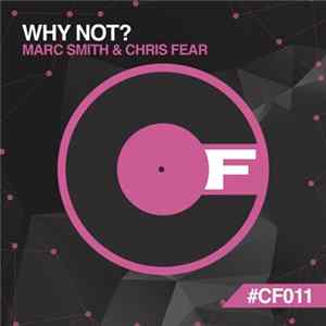 Marc Smith & Chris Fear - Why Not? FLAC