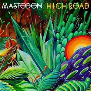 Mastodon - High Road FLAC