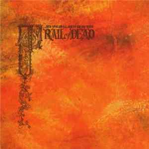 ...And You Will Know Us By The Trail Of Dead - Source Tags & Codes FLAC