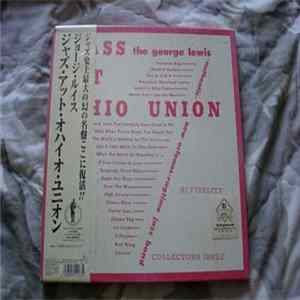 The George Lewis Authentic New Orleans Ragtime Band - Jass At The Ohio Union FLAC