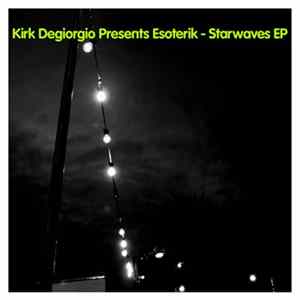 Kirk DeGiorgio Presents Esoterik - Starwaves EP FLAC