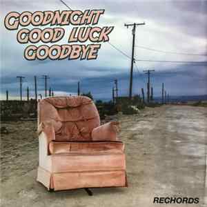 The Rechords - Good Night Good Luck Good Bye / Handful Of Cash (Eyes Turn To Trash) FLAC