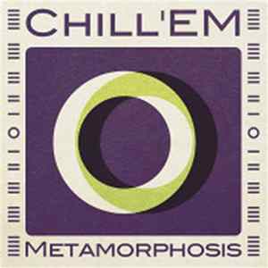 Chill'EM - Metamorphosis FLAC