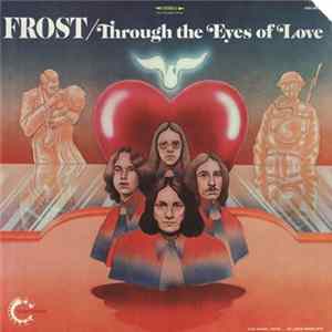 The Frost - Through The Eyes Of Love FLAC