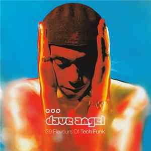 Dave Angel - 39 Flavours Of Tech Funk FLAC