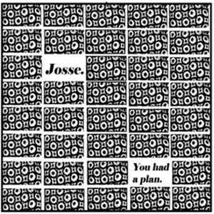 Josse - You Had A Plan FLAC