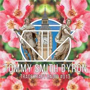 Tommy Smith Byron - TradeKraft Radio #013 - Tommy Smith Byron FLAC