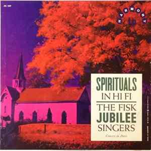 The Fisk Jubilee Singers - Spirituals In Hi Fi FLAC