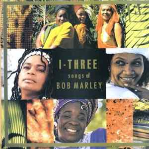 I-Three - Songs Of Bob Marley FLAC