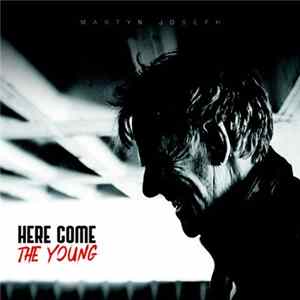 Martyn Joseph - Here Come The Young FLAC