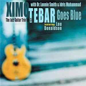 Ximo Tebar With Dr. Lonnie Smith & Idris Muhammad - Goes Blue FLAC