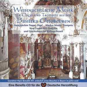 Hans-Joachim Trappe, Markus Mester, Vera Cordes - Weihnachtliche Musik Für Orgel Und Trompete Aus Der Basilika Ottobeuren FLAC