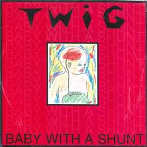 Twig - Baby With A Shunt FLAC