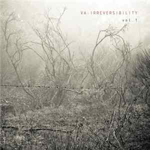 Various - Irreversibility Vol. 1 FLAC