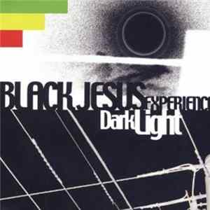 Black Jesus Experience - Dark Light FLAC
