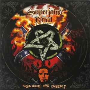 Superjoint Ritual - Use Once And Destroy FLAC