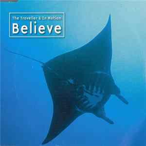 The Traveller & In Motion - Believe FLAC