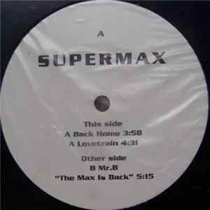 Supermax - Back Home / Lovetrain / Mr. B "The Max Is Back" FLAC