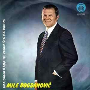 Mile Bogdanović - Ima Dana Kada Ne Znam Šta Da Radim FLAC