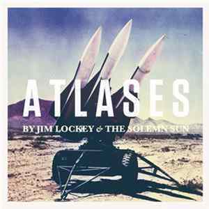 Jim Lockey & The Solemn Sun - Atlases FLAC
