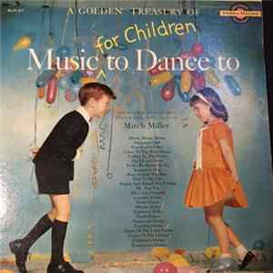 Mitch Miller And His Sing-Along Chorus - A Golden Treasury Of Music (For Children) To Dance To FLAC