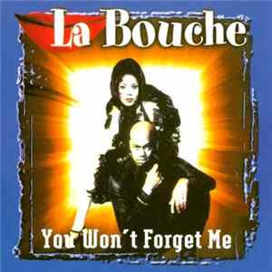 La Bouche - You Won't Forget Me FLAC