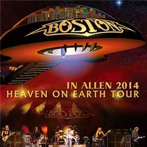 Boston - Heaven On Earth In Allen 2014 FLAC
