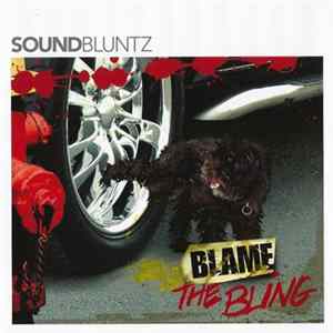 Soundbluntz - Blame The Bling FLAC