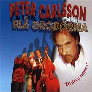 Peter Carlsson & Blå Grodorna - En Dryg Timme FLAC