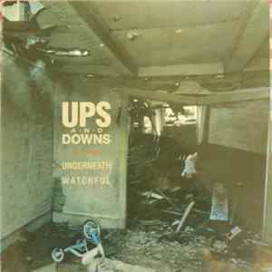 Ups And Downs - Underneath The Watchful Eye FLAC