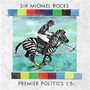 Sir Michael Rocks - Premier Politics 1.5 FLAC