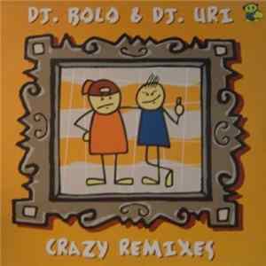 Bolo & Uri - Crazy (Remixes) FLAC