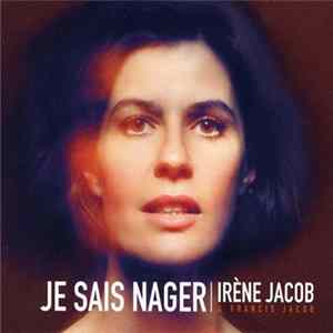Irène Jacob, Francis Jacob - Je Sais Nager FLAC