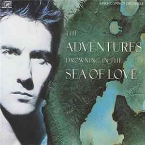 The Adventures - Drowning In The Sea Of Love FLAC