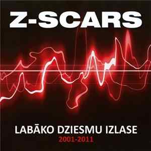 Z-Scars - Labāko Dziesmu Izlase 2001-2011 FLAC