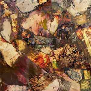 Dendritic Arbor - Romantic Love FLAC