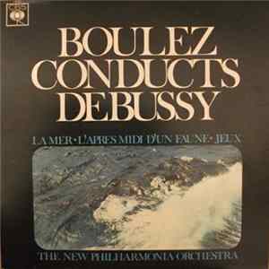 Boulez Conducts Debussy - La Mer - L'Après Midi D'un Faune - Jeux FLAC