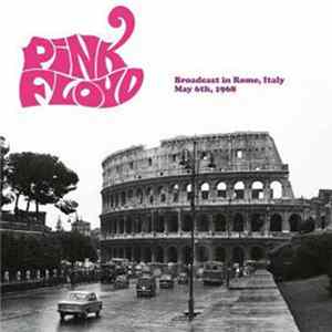 Pink Floyd - Broadcast In Rome, Italy May 6th, 1968 FLAC