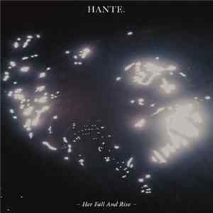 Hante. - Her Fall And Rise FLAC